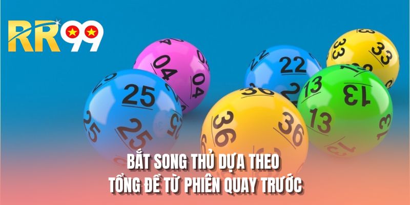 Bắt song thủ dựa theo tổng đề từ phiên quay trước