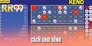 Cách Chơi Keno Chuẩn Xác Từ Nhà Cái Uy Tín RR99