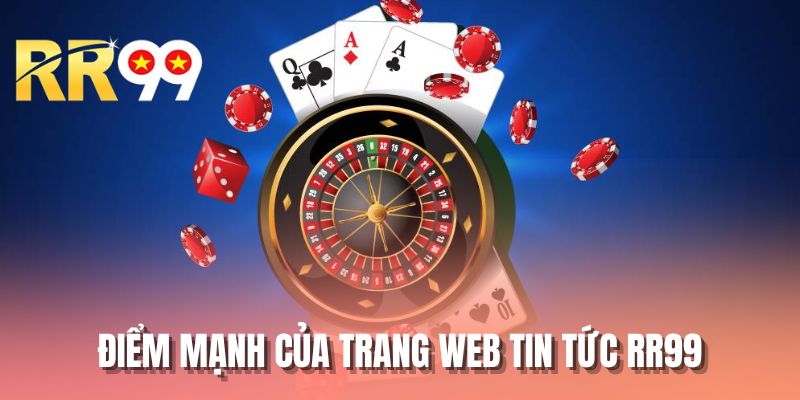 Điểm mạnh của trang web tin tức RR99