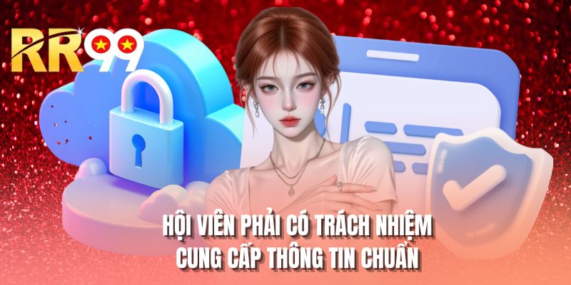 Hội viên phải có trách nhiệm cung cấp thông tin chuẩn