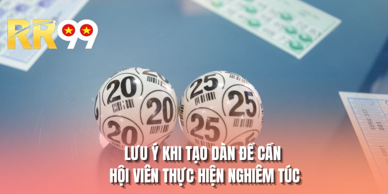 Lưu ý khi tạo dàn đề cần hội viên thực hiện nghiêm túc 