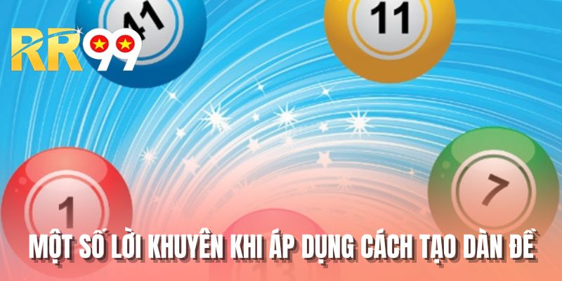 Một số lời khuyên khi áp dụng cách tạo dàn đề